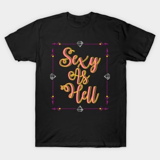 Sexy As Hell T-Shirt